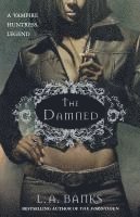 The Damned: A Vampire Huntress Legend