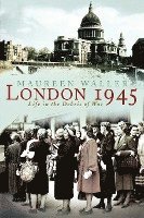 bokomslag London 1945: Life in the Debris of War