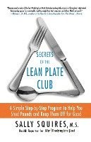 bokomslag Secrets of the Lean Plate Club: A Simple Step-By-Step Program to Help You Shed Pounds and Keep Them Off for Good