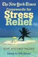 The New York Times Crosswords for Stress Relief: Light and Easy Puzzles 1