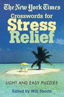 New York Times, Will Shortz - The New York Times Crosswords for Stress Relief: Light and Easy Puzzles, Häftad