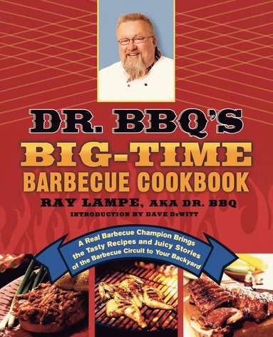 Ray Lampe - Dr. BBQ's Big-Time Barbeque Cookbook, Häftad
