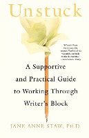 bokomslag Unstuck: A Supportive and Practical Guide to Working Through Writer's Block