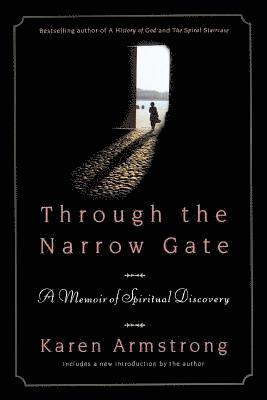 Karen Armstrong - Through the Narrow Gate, Revised: A Memoir of Spiritual Discovery, Häftad