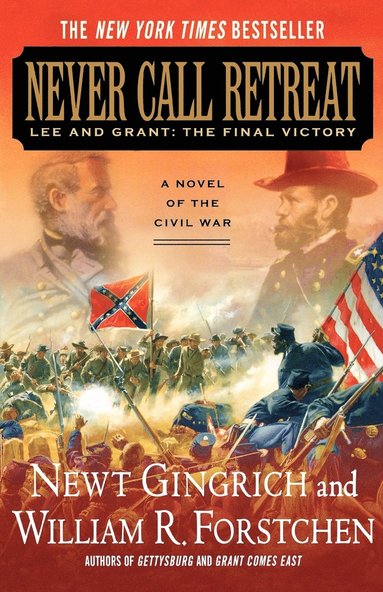 bokomslag Never Call Retreat: Lee and Grant: The Final Victory: A Novel of the Civil War