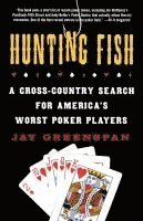 Jay Greenspan - Hunting Fish: A Cross-Country Search for America's Worst Poker Players, Häftad