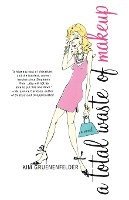 Kim Gruenenfelder - A Total Waste of Makeup, Häftad