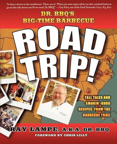 Ray Lampe, BBQ - Dr. BBQ's Big-time Barbecue Road Trip!, Häftad