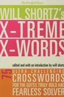 bokomslag The New York Times Will Shortz's Xtreme Xwords: 75 Ultra-Challenging Puzzles for the Gutsy, Truly Bold and Fearless Solver