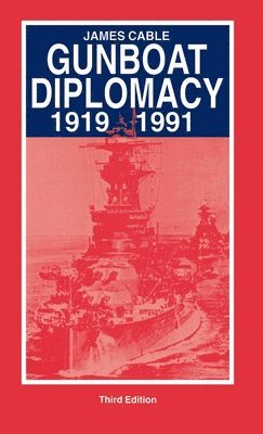 J. Cable - Gunboat Diplomacy, Inbunden