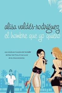 bokomslag El Hombre Que Yo Quiero: (Spanish Edition of Make Him Look Good)