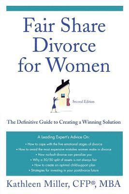 Fair Share Divorce for Women: The Definitive Guide to Creating a Winning Solution 1