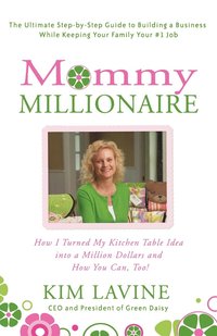 bokomslag Mommy Millionaire: How I Turned My Kitchen Table Idea Into a Million Dollars and How You Can, Too!