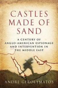 bokomslag Castles Made of Sand: A Century of Anglo-American Espionage and Intervention in the Middle East