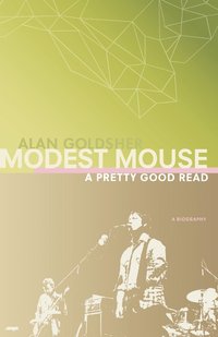 bokomslag Modest Mouse: A Pretty Good Read