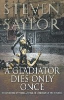 A Gladiator Dies Only Once: The Further Investigations of Gordianus the Finder 1