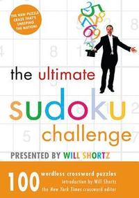 bokomslag The Ultimate Sudoku Challenge Presented by Will Shortz: 100 Wordless Crossword Puzzles