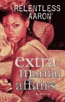 Relentless Aaron - Extra Marital Affairs, Häftad