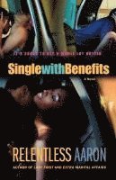 Relentless Aaron - Single with Benefits, Häftad