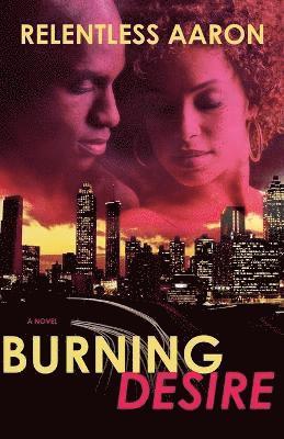 Relentless Aaron - Burning Desire, Häftad
