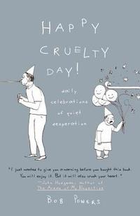 bokomslag Happy Cruelty Day!: Daily Celebrations of Quiet Desperation
