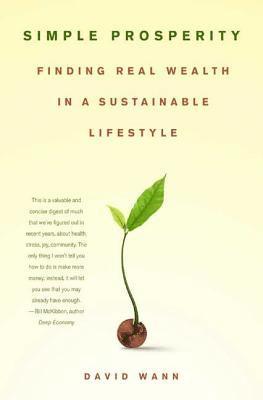 David Wann - Simple Prosperity: Finding Real Wealth in a Sustainable Lifestyle, Häftad