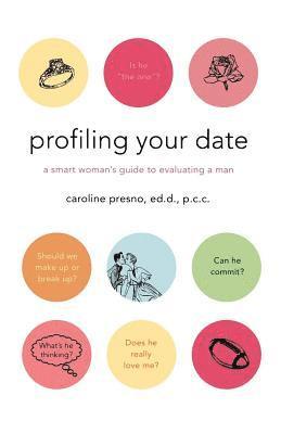 bokomslag Profiling Your Date: A Smart Woman's Guide to Evaluating a Man