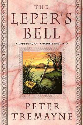 Peter Tremayne - The Leper's Bell, Häftad