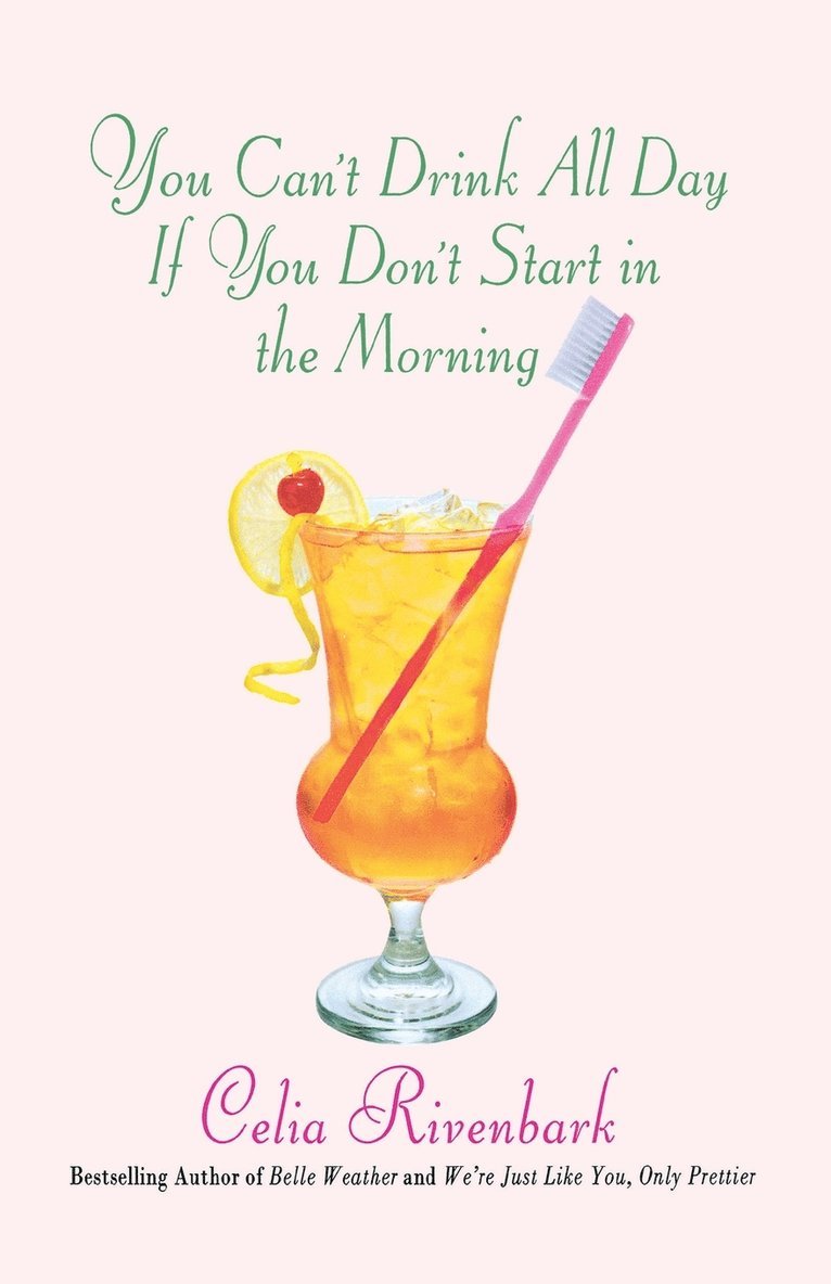 You Can't Drink All Day If You Don't Start in the Morning 1