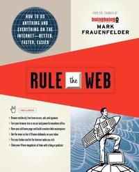 bokomslag Rule the Web: How to Do Anything and Everything on the Internet--Better, Faster, Easier