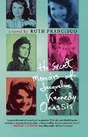 bokomslag The Secret Memoirs of Jacqueline Kennedy Onassis