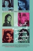 bokomslag The Secret Memoirs of Jacqueline Kennedy Onassis