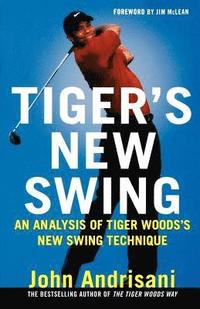 bokomslag Tiger's New Swing: An Analysis of Tiger Woods's New Swing Technique