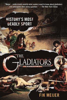 Fik Meijer - The Gladiators: History's Most Deadly Sport, Häftad