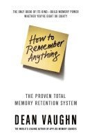 bokomslag How to Remember Anything: The Total Proven Memory Retention System