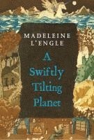 Madeleine L'Engle - A Swiftly Tilting Planet, Häftad