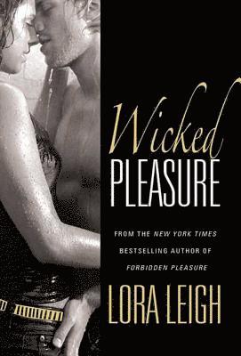 Lora Leigh - Wicked Pleasure: A Bound Hearts Novel, Häftad