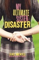 My Ultimate Sister Disaster 1