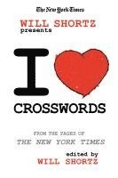 bokomslag The New York Times Will Shortz Presents I Love Crosswords: From the Pages of the New York Times