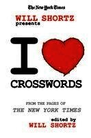 The New York Times, Will Shortz - The New York Times Will Shortz Presents I Love Crosswords: From the Pages of the New York Times, Häftad