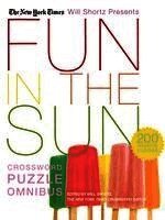 The New York Times, Will Shortz - The New York Times Will Shortz Presents Fun in the Sun Crossword Puzzle Omnibus: 200 Relaxing Puzzles, Häftad