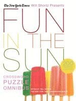 bokomslag The New York Times Will Shortz Presents Fun in the Sun Crossword Puzzle Omnibus: 200 Relaxing Puzzles