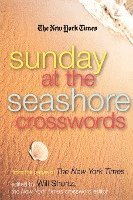 The New York Times, Will Shortz - The New York Times Sunday at the Seashore Crosswords: From the Pages of the New York Times, Häftad