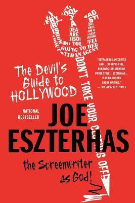 Joe Eszterhas - The Devil's Guide to Hollywood: The Screenwriter as God!, Häftad