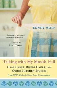 bokomslag Talking with My Mouth Full: Crab Cakes, Bundt Cakes, and Other Kitchen Stories