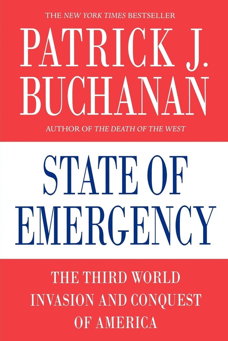 Patrick J. Buchanan - State of Emergency: The Third World Invasion and Conquest of America, Häftad