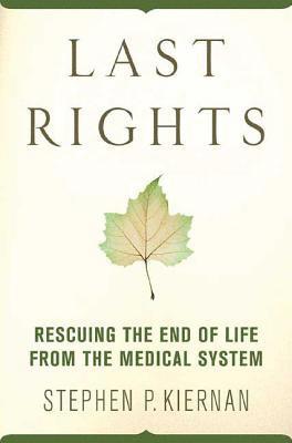 bokomslag Last Rights: Rescuing the End of Life from the Medical System