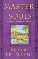 Peter Tremayne - Master of Souls: A Mystery of Ancient Ireland, Häftad