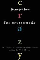 bokomslag The New York Times Crazy for Crosswords: 75 Easy-To-Challenging Crossword Puzzles