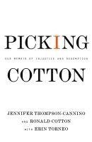 Jennifer Thompson-Cannino, Ronald Cotton, Erin Torneo - Picking Cotton: Our Memoir of Injustice and Redemption, Inbunden